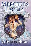 Closer to Home (The Herald Spy Trilogy Book 1) by Mercedes Lackey