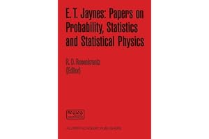 E. T. Jaynes: Papers on Probability, Statistics and Statistical Physics (Synthese Library, 158)