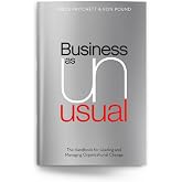 Business As Unusual: The Handbook for Leading and Managing Organizational Change