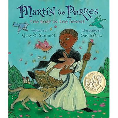 Martin de Porres: The Rose in the Desert (Pura Belpre Award Winner - Illustration)