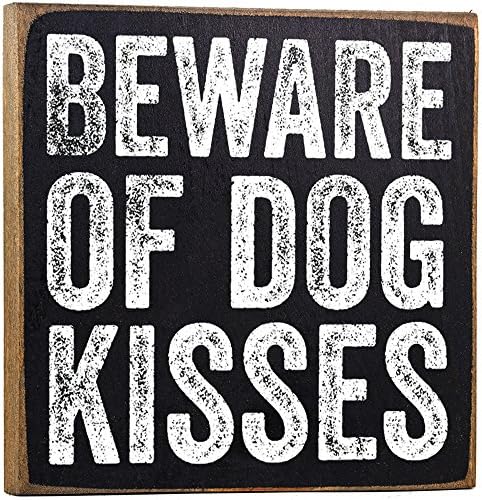 Beware of Dog Kisses Wooden Sign