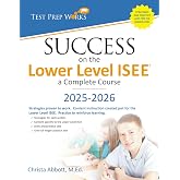 Success on the Lower Level ISEE - A Complete Course