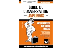 Guide de conversation Français-Japonais et mini dictionnaire de 250 mots (French Collection t. 172) (French Edition)