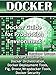 Docker: Docker Guide for Production Environment (Programming is Easy Book 8)