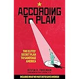 According to Plan: The Elites' Secret Plan to Sabotage America