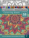 Coloring Books for Grown-Ups: Flowers Mandala Coloring Book (Intricate Mandala Coloring Books for Adults) Volume 1 by Chiquita Publishing