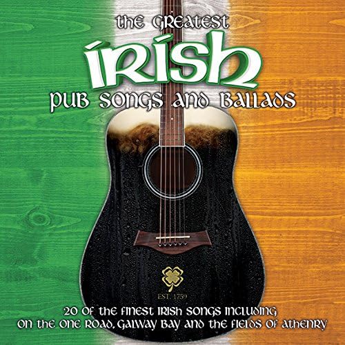 The Greatest Irish Pub Songs And Ballads Various Artists