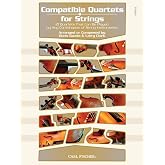 Compatible Quartets for Strings: 21 Quartets That Can Be Played by Any Combination of String Instruments - Violin (MUSIQUE D'ENSEM)