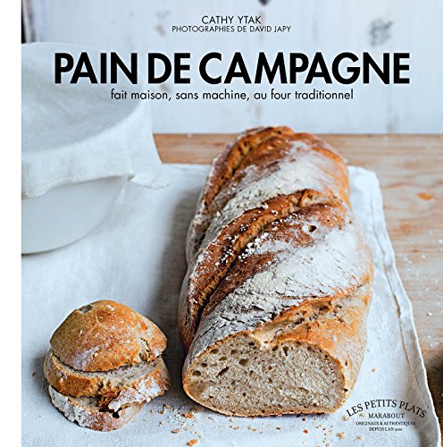 Mon pain de campagne Maison et sans machine ! by (Hardcover)