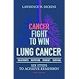 CANCER FIGHT TO WIN. LUNG CANCER: TREATMENTS-NUTRITION-MINDSET-SURVIVAL