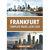 FRANKFURT COMPLETE TRAVEL GUIDE 2025