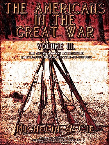 The Americans in the Great War Vol.3 (of 3) (Illustrations): The Meuse-Argonne Battlefields (The Americans in the Great War Series)