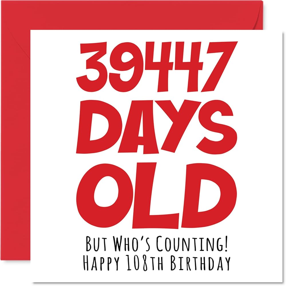Stuff4 108th Birthday Card 39447 Days Old Humour 145mm UK Made