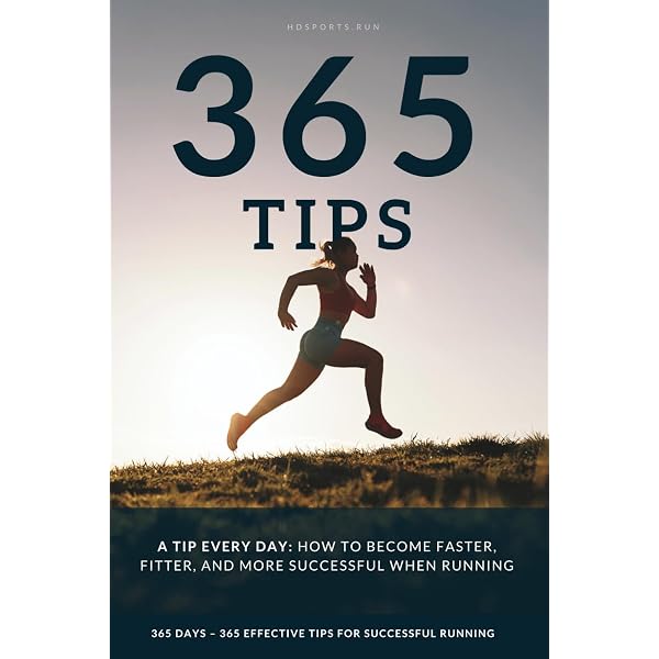 A Tip Every Day: 365 Running Tips to Help You Become Faster