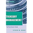 Treasury Management: The Practitioner's Guide
