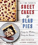 All-Time Favorite Sheet Cakes & Slab Pies: Easy to Make, Easy to Serve All-Time Favorite Sheet Cakes & Slab Pies: Easy to Make, Easy to Serve