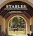 Stables: Beautiful Paddocks, Horse Barns, and Tack Rooms by 