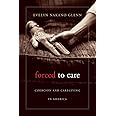 Forced to Care: Coercion and Caregiving in America