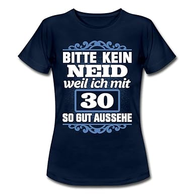 Spreadshirt 30 Geburtstag Bitte Kein Neid Lustiger Spruch