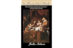 The Familial State: Ruling Families and Merchant Capitalism in Early Modern Europe (The Wilder House Series in Politics, History and Culture)