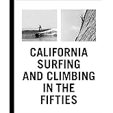 California Surfing and Climbing in the Fifties