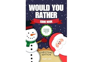 Stocking Stuffers for Kids 8-12 - Would You Rather Christmas Edition: A Funny Game Book for Children and the Perfect Silly Christmas Gift for Girls and Boys. Ideal for Family Activities