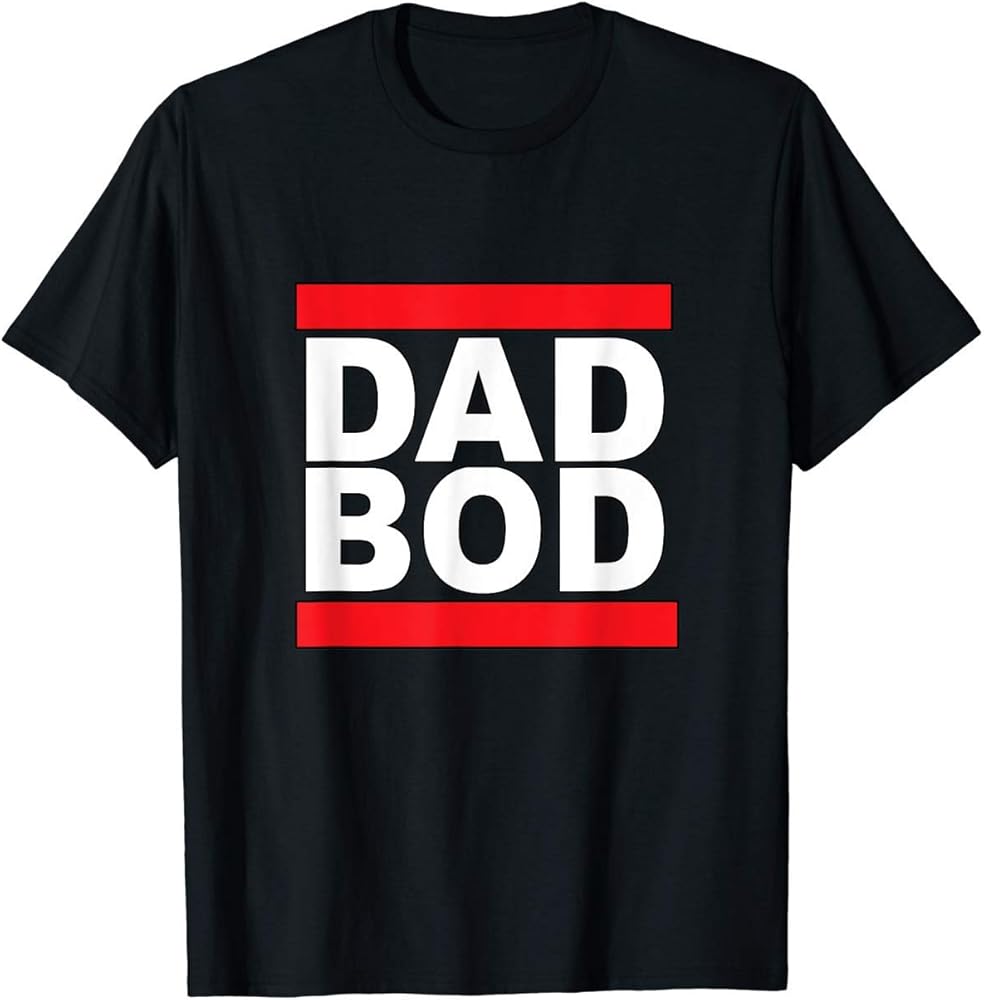Dad Bod Design 2 Lines T Shirt S 5 3802 Pilihax