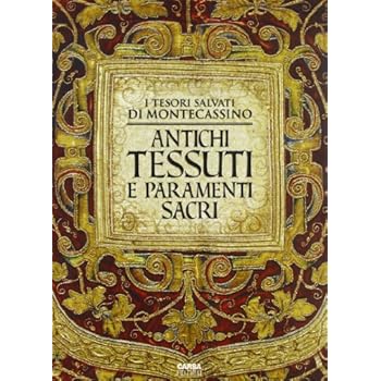 Antichi tessuti e paramenti sacri. I tesori salvati di Montecassino (Cataloghi)