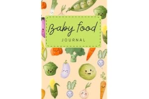 Baby food Journal a Meal planer: Track and organize all your baby's food, includes a monthly calendar for all your meals and 