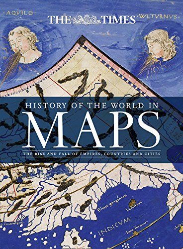 History of the World in Maps: The Rise and Fall of Empires, Countries and Cities by Times Atlases