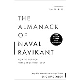 The Almanack of Naval Ravikant: A Guide to Wealth and Happiness