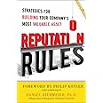 Reputation Rules: Strategies for Building Your Companys Most Valuable Asset