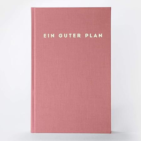 Ein guter Plan Zeitlos: Das Original bekannt aus Presse & TV. Ganzheitlicher Terminkalender für mehr Achtsamkeit und Selbstli