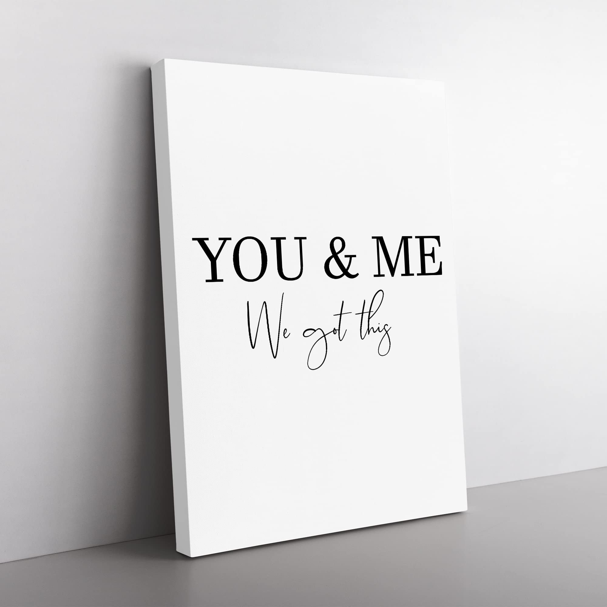 You And Me We Got This Typography Quote Canvas Wall Art Print Ready to Hang, Framed Picture for Living Room Bedroom Home Office Décor, 50x35 cm (20x14 Inch)