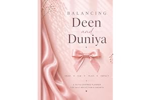 Balancing Deen and Duniya: A Faith-Centered Daily Reflection Planner for Muslim Women