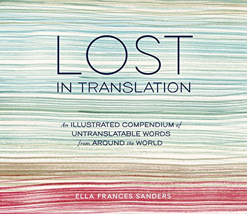 "Lost in Translation - An Illustrated Compendium of Untranslatable Words from Around the World" av Ella Frances Sanders