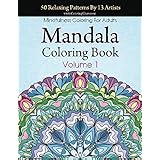 Mandala Coloring Book: 50 Relaxing Patterns By 13 Artists, Mindfulness Coloring For Adults Volume 1 (ColoringCraze Adult Coloring Books, Stress Relieving Mandalas)