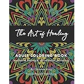The Art of Healing: A Mandala Coloring Book for Adults