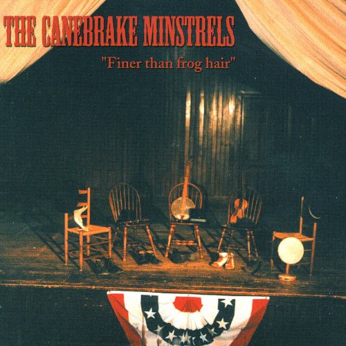 Finer Than Frog Hair The Canebrake Minstrels MP3 Downloads