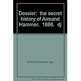 Dossier : The Secret History of Armand Hammer