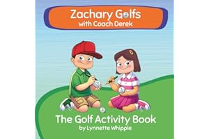 Zachary Golfs with Coach Derek - The Golf Activity Book