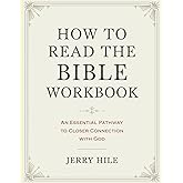 How To Read The Bible Workbook: An Essential Pathway To Closer Connection With God