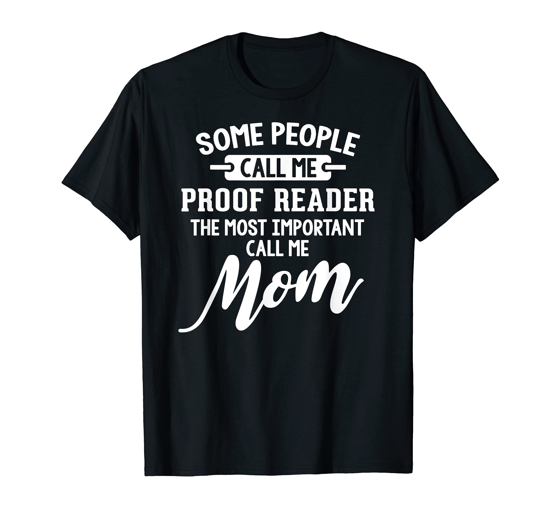 Mothers Day Design for a Proof Reader Mom T-Shirt