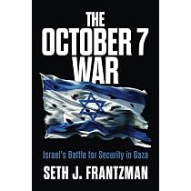 The October 7 War: Israel's Battle for Security in Gaza: Frantzman ...