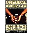 Unequal under Law: Race in the War on Drugs