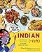 Indian-ish: Recipes and Antics from a Modern American Family by 