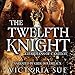 The Twelfth Knight: Guardians of Camelot, Book 1 by 