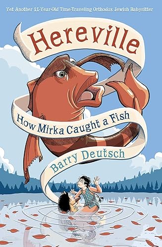 Download Hereville 3: How Mirka Caught a Fish PDF
