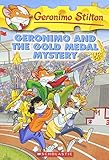 Geronimo and the Gold Medal Mystery (Geronimo Stilton, No. 33)