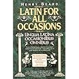 Latin for All Occasions: Lingua Latina Occasionibus Omnibus (English and Latin Edition)